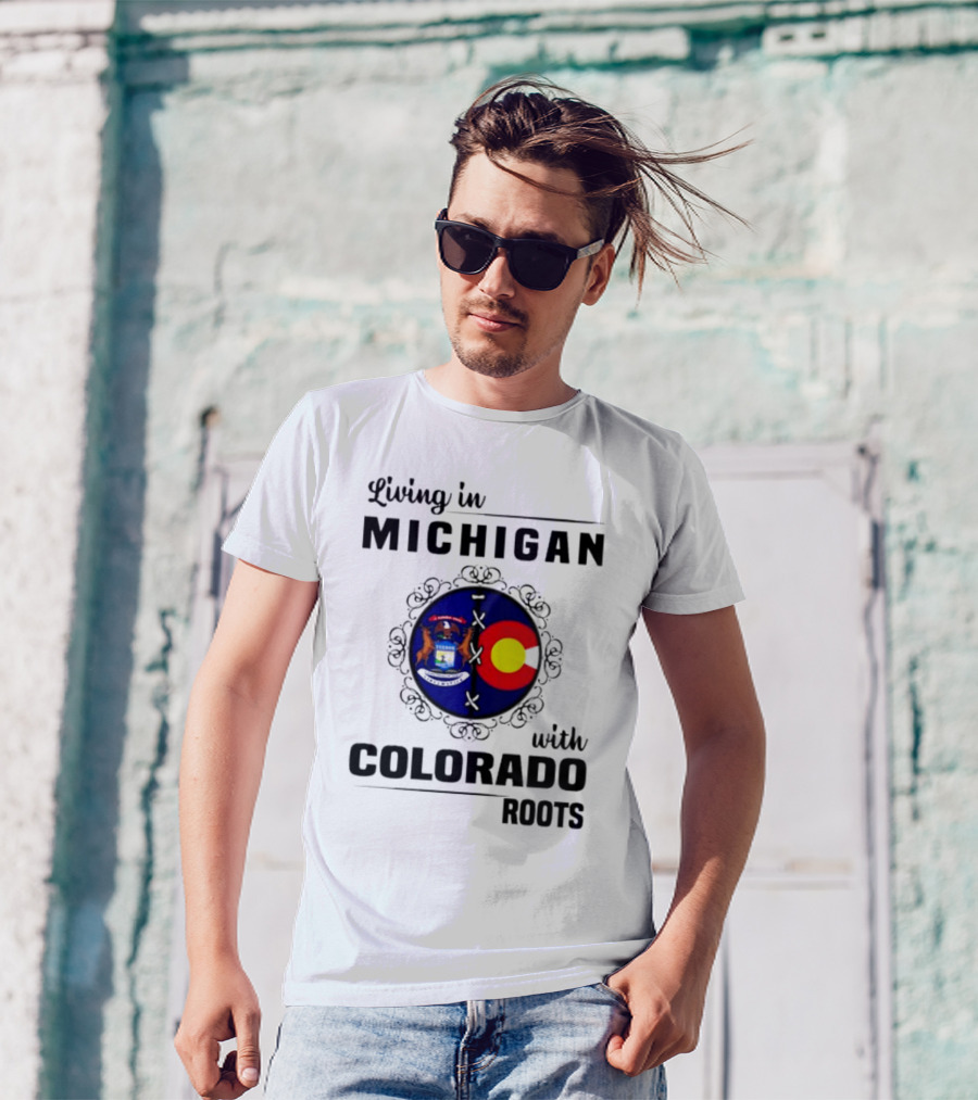 Living In Michigan With Colorado Roots Crest Emblem T-Shirt