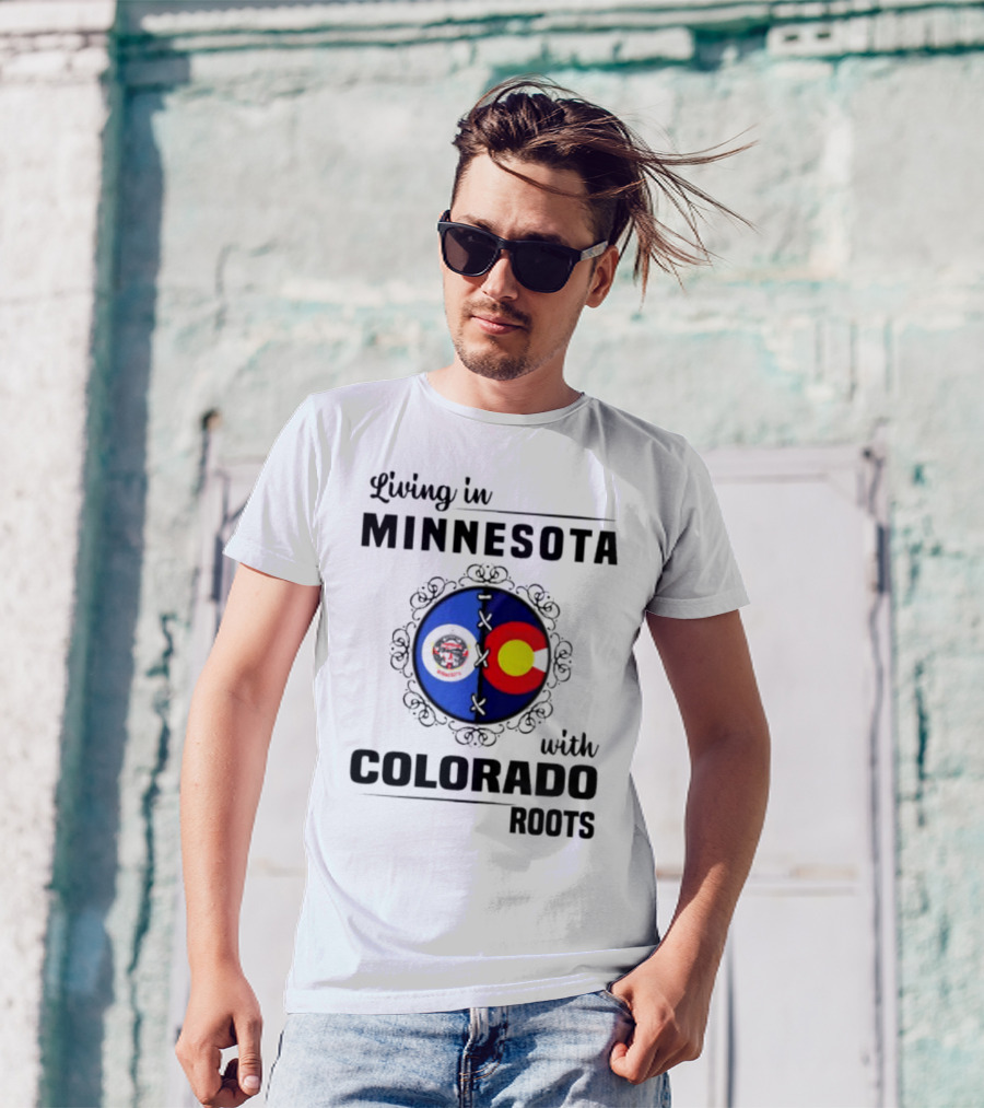 Living In Minnesota With Colorado Roots Flag T-Shirt