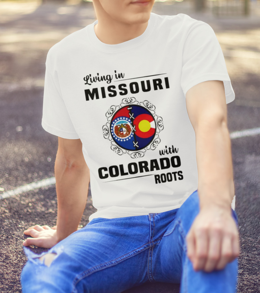 Living In Missouri With Colorado Roots State Emblems And Flags T-Shirt