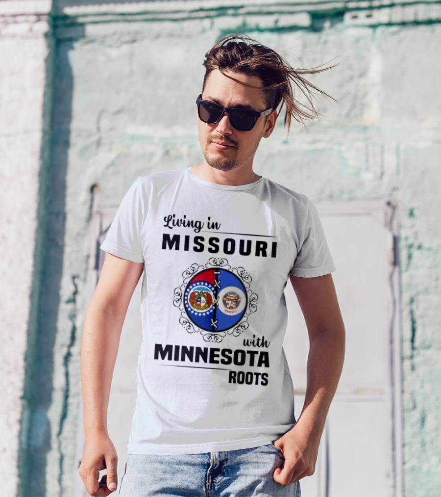 Living In Missouri Proudly Displaying Minnesota Roots State Flags T-Shirt