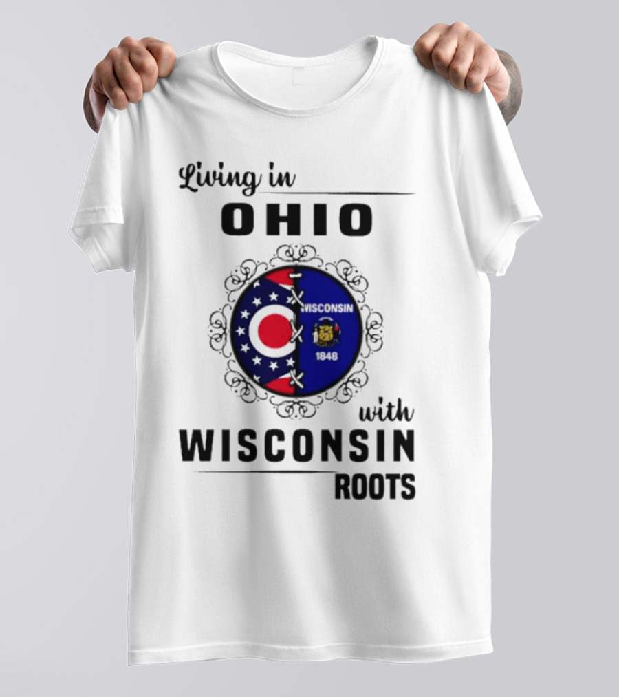Living In Ohio With Wisconsin Roots Flag T-Shirt