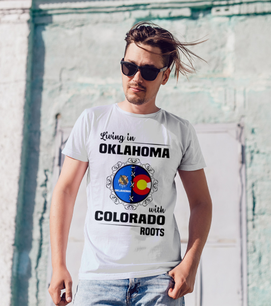 Living In Oklahoma With Proud Colorado Roots Symbolic T-Shirt