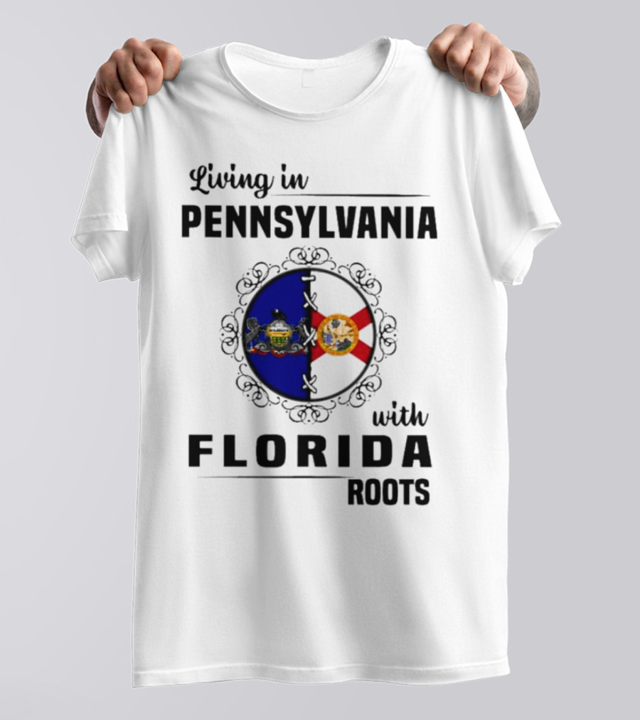 Living In Pennsylvania With Florida Roots Flags T-Shirt