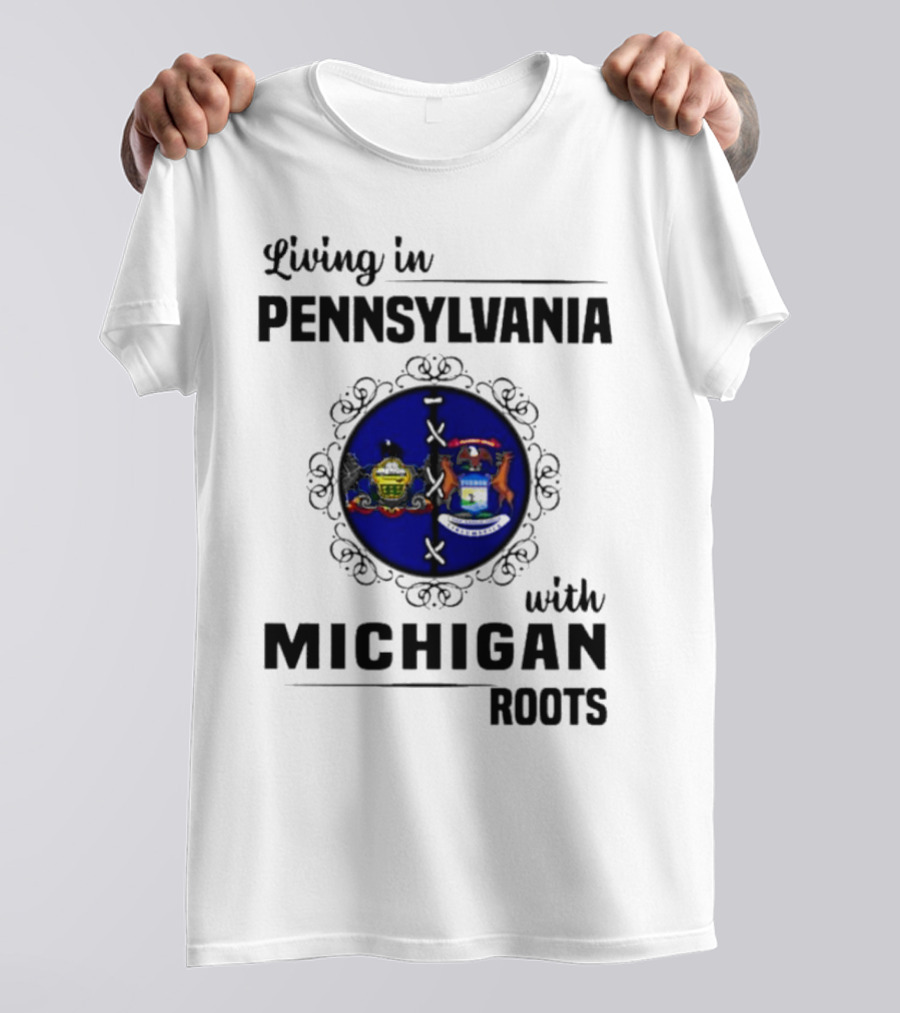 Pennsylvania Living With Michigan Roots State Symbols T-Shirt