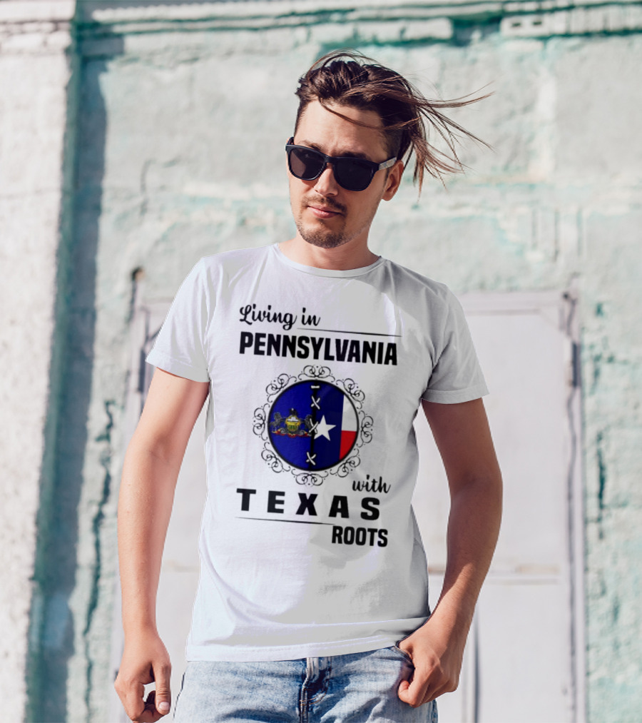 Living In Pennsylvania With Texas Roots Flag Circle T-Shirt