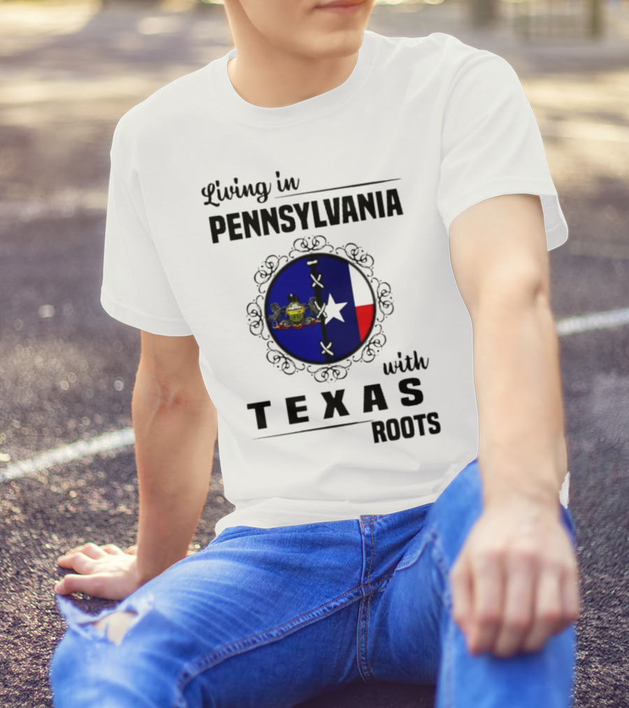 Living In Pennsylvania With Texas Roots Flag Circle T-Shirt