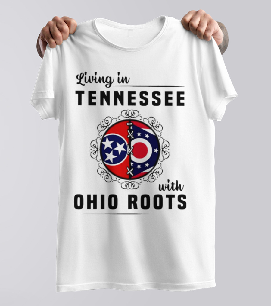 Living In Tennessee With Ohio Roots Flag T-Shirt