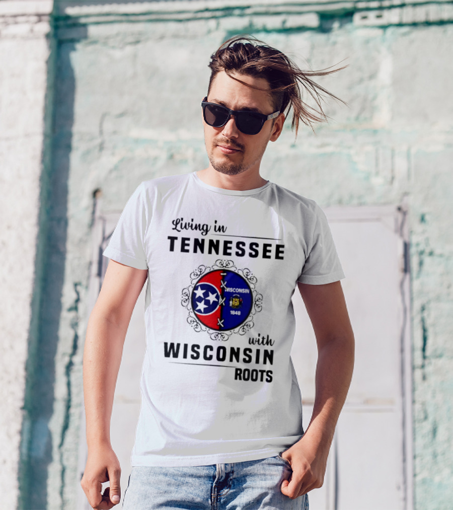 Living In Tennessee With Wisconsin Roots Featuring Intertwined State Symbols T-Shirt