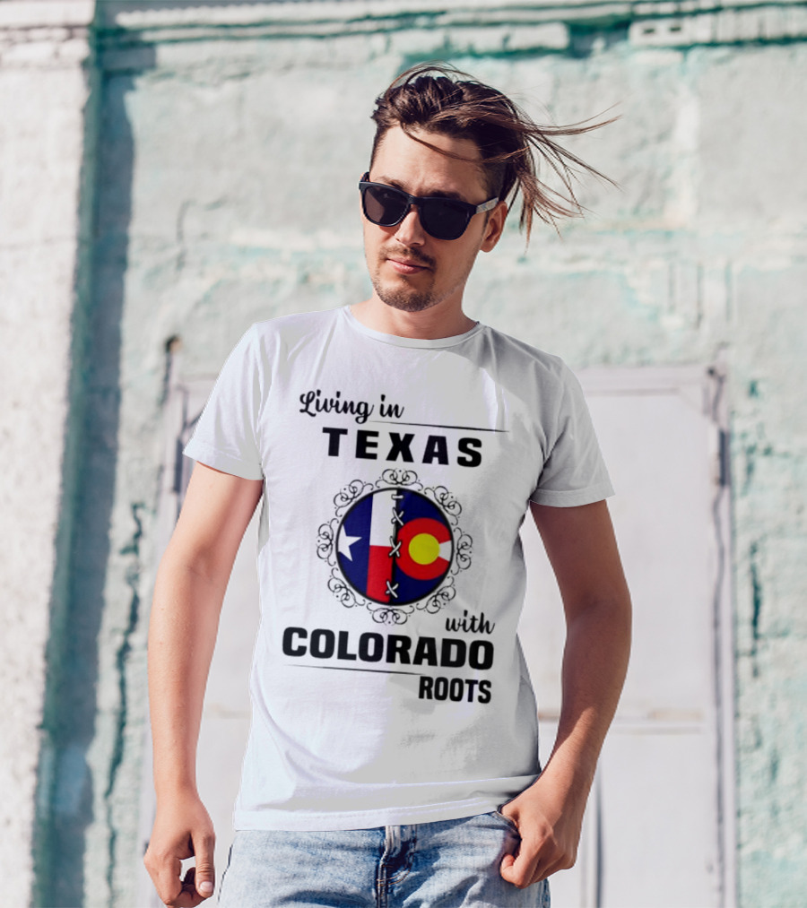 Living In Texas With Colorado Roots Flag Fusion T-Shirt