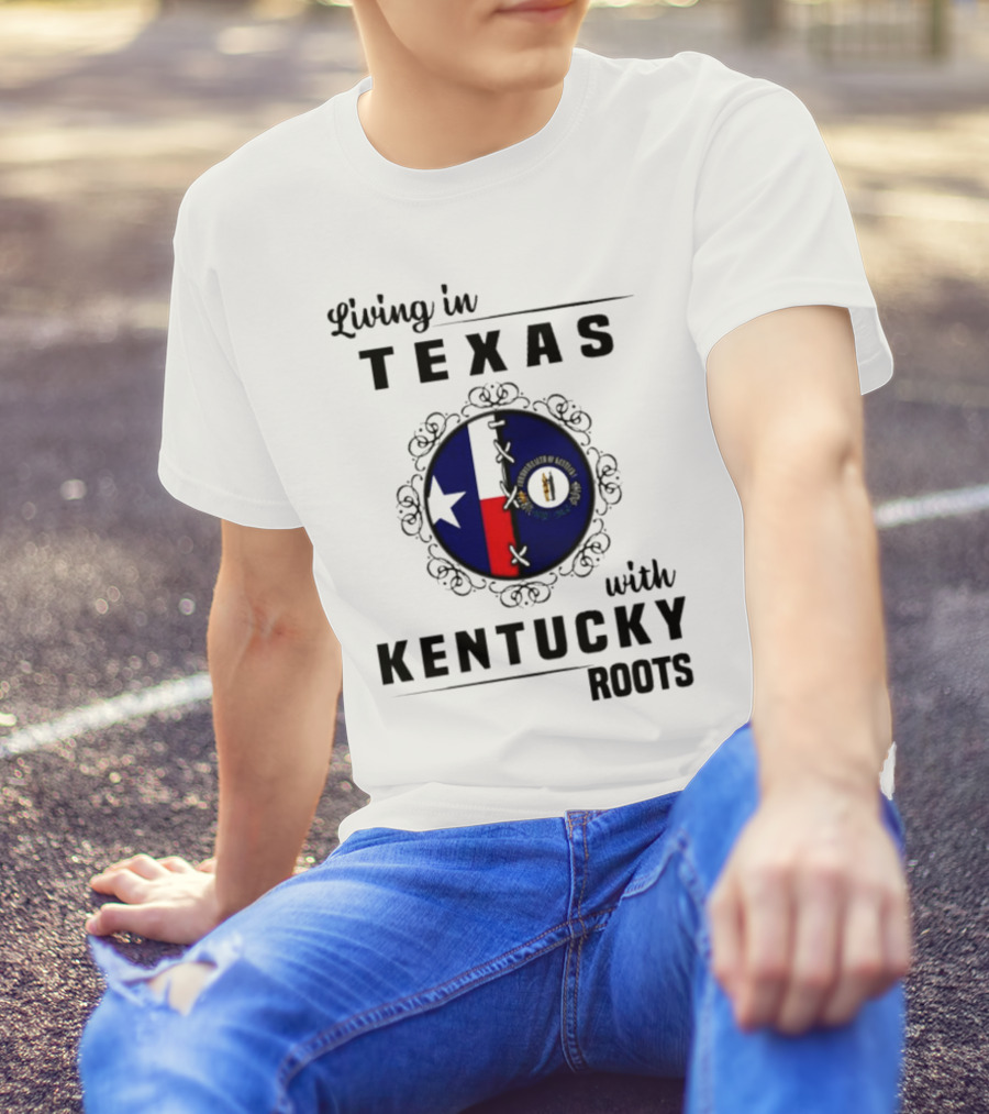 Living In Texas With Kentucky Roots Texas And Kentucky State Symbols T-Shirt