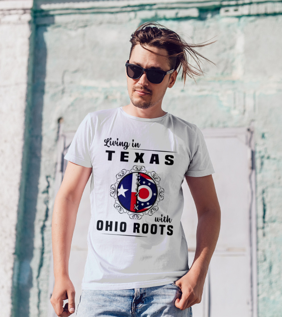 Living In Texas With Ohio Roots Flag Circle T-Shirt