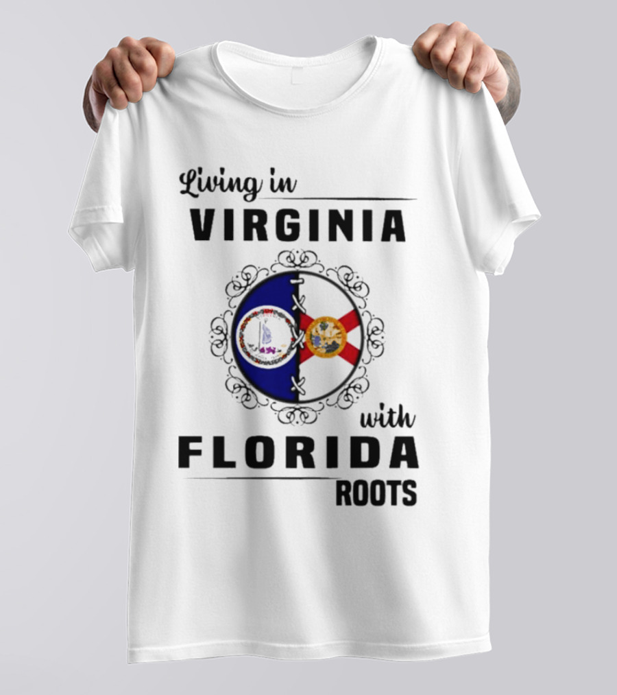 Living In Virginia With Florida Roots State Seals Emblem T-Shirt