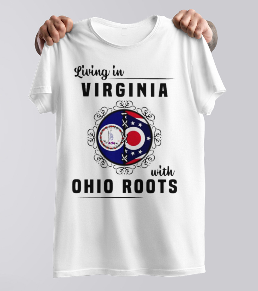 Living In Virginia With Ohio Roots Circle Flag T-Shirt