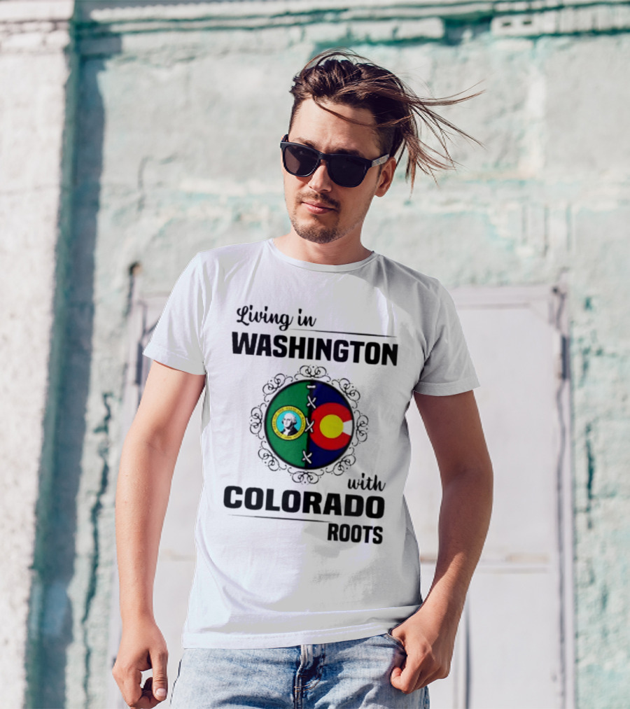 Living In Washington State With Colorado Flag Roots And Vivid Emblems T-Shirt