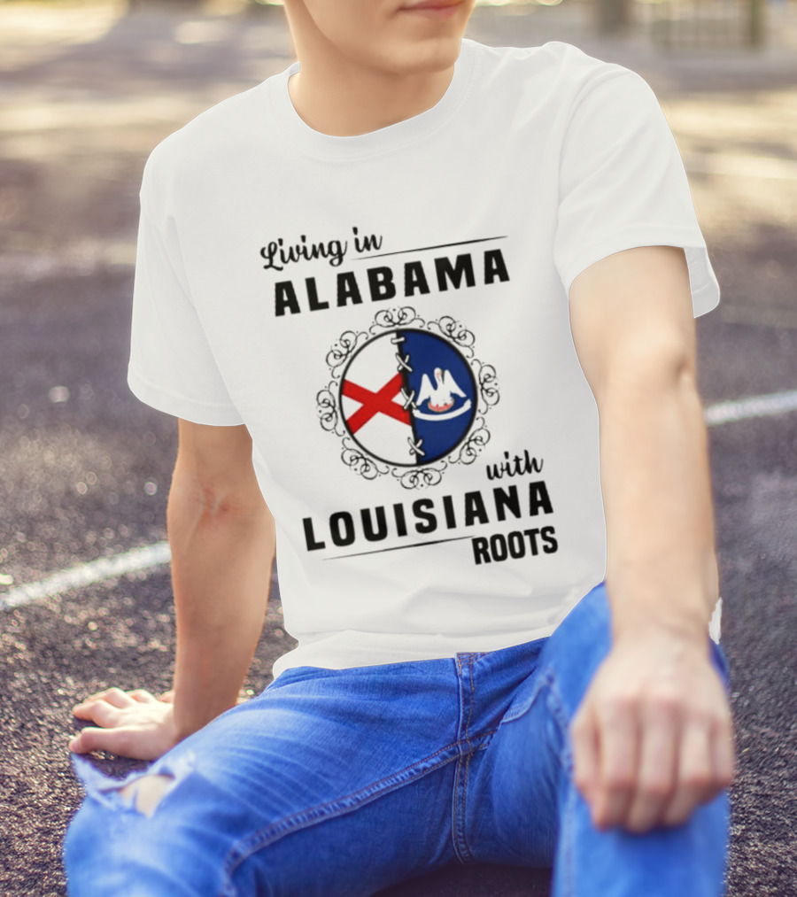 Living In Alabama With Louisiana Roots State Flags Circle T-Shirt