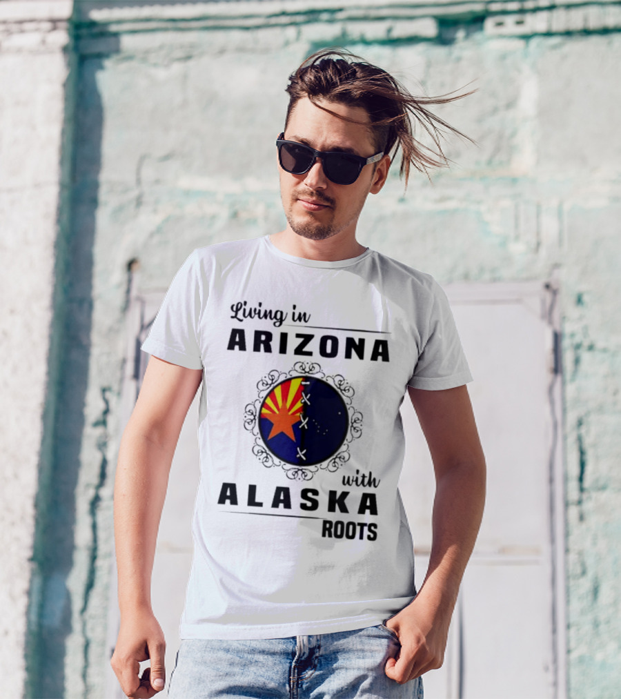 Living In Arizona With Alaska Roots - Arizona Flag And Alaska Map Fusion T-Shirt