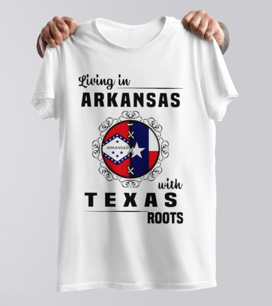 Living In Arkansas Proudly Embracing Texas Roots With State Flag Motif T-Shirt