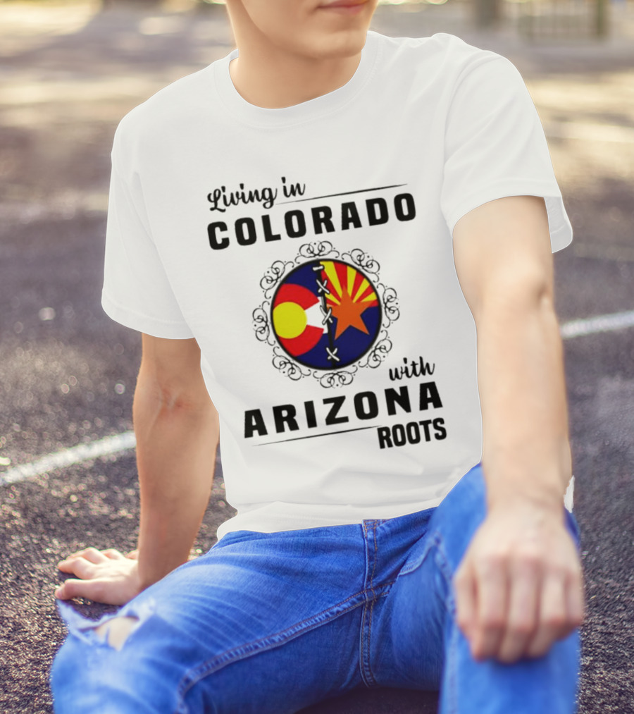 Living In Colorado With Arizona Roots State Flag Hybrid T-Shirt