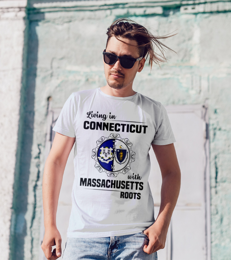 Living In Connecticut With Massachusetts Roots Featuring State Seals T-Shirt