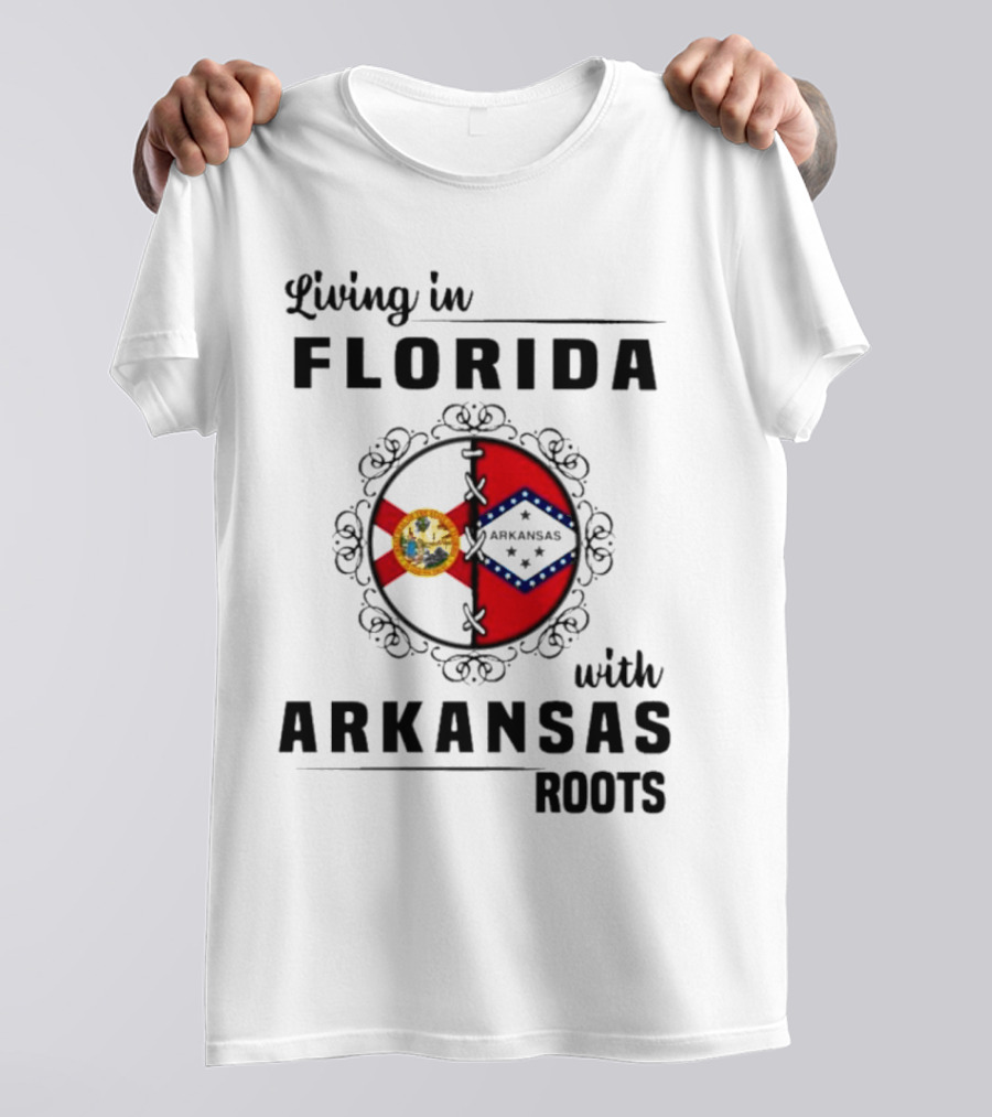 Living In Florida With Arkansas Roots Emblem Featuring State Seals And Flags T-Shirt