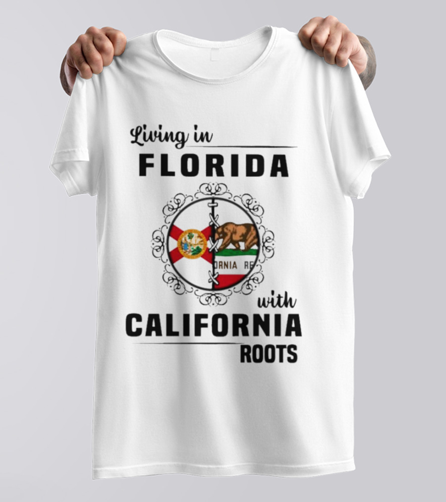 Living In Florida Embracing California Roots With State Flags Symbolism T-Shirt