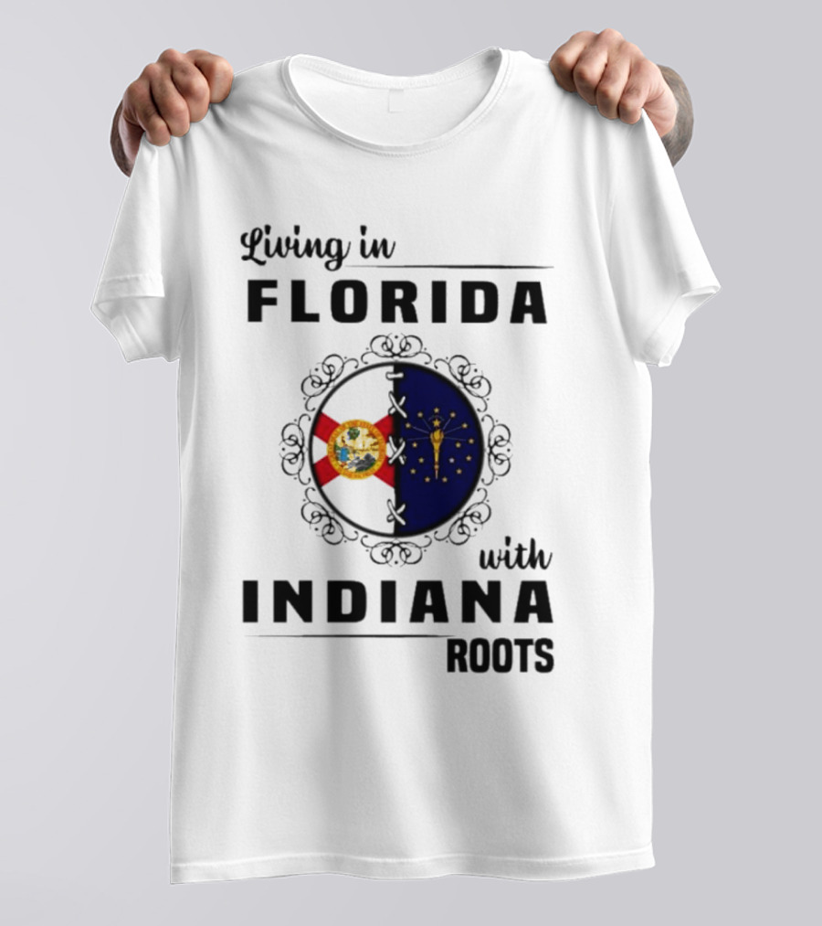 Living In Florida With Indiana Roots State Flags Fusion T-Shirt