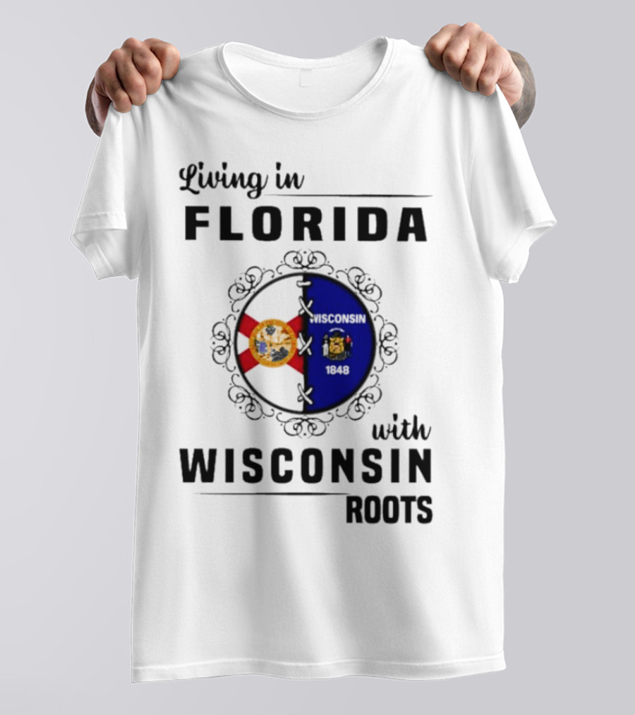 Living In Florida With Wisconsin 1848 Roots T-Shirt