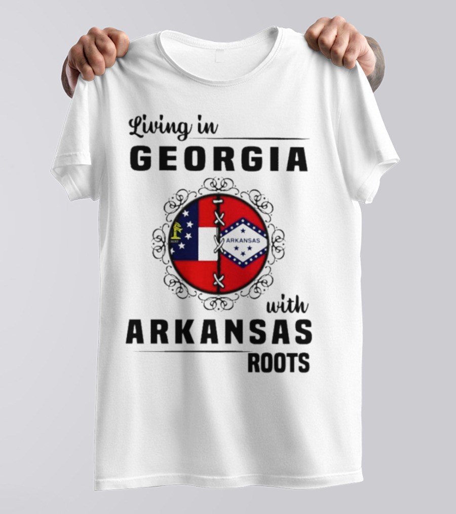 Living In Georgia With Arkansas Roots Symbolized By State Flags And Decorative Frame T-Shirt