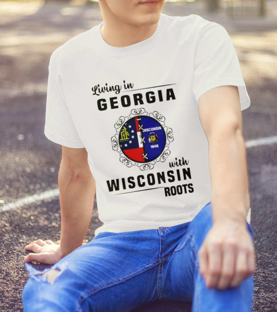 Living In Georgia With Wisconsin Roots Flag States Circle Emblem T-Shirt