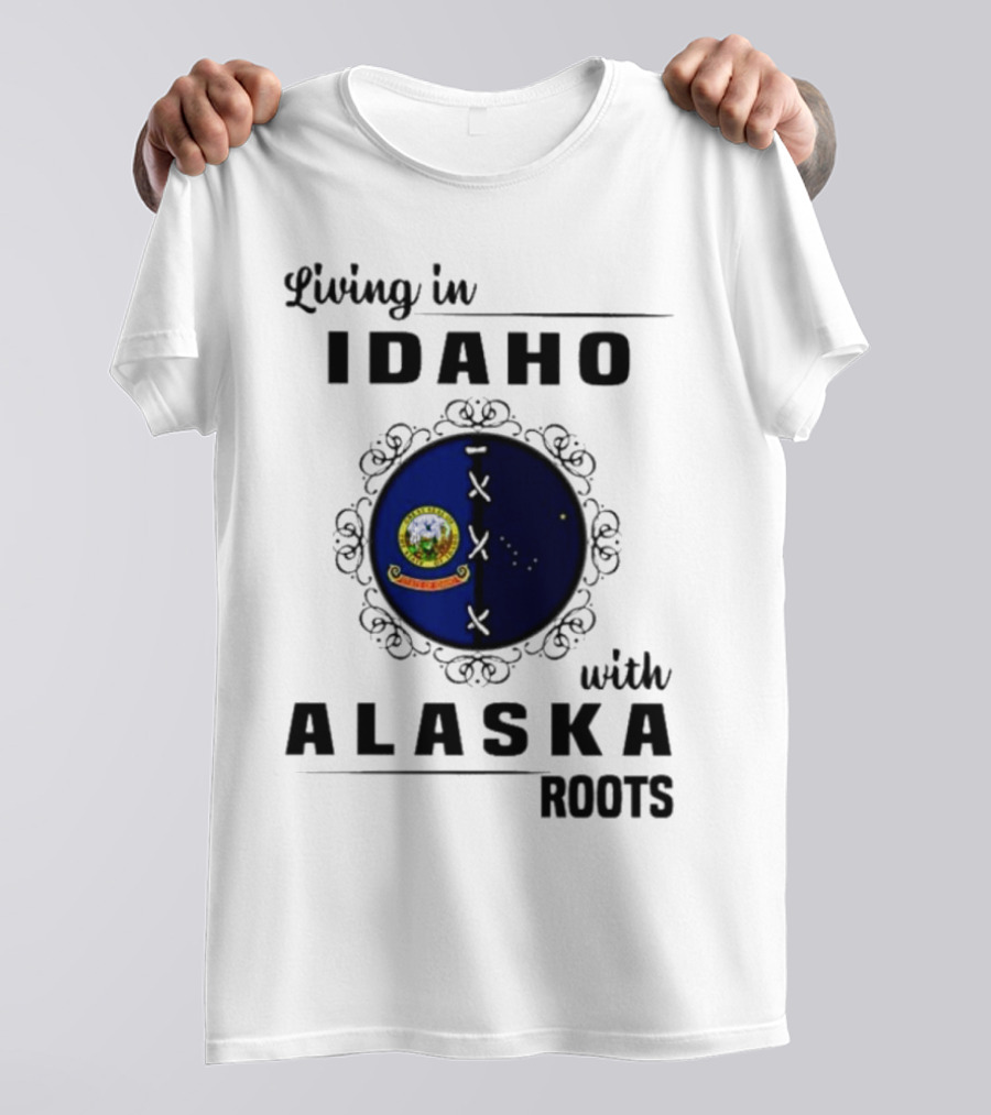 Living In Idaho With Deep Alaska Roots Emblem Representation T-Shirt