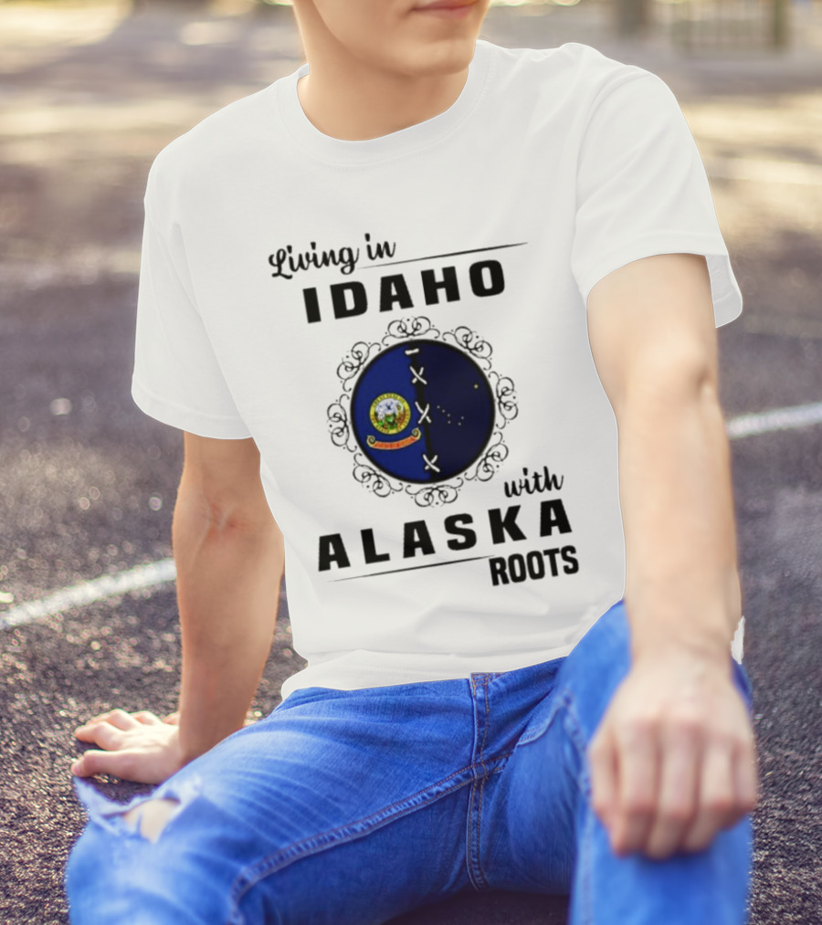 Living In Idaho With Deep Alaska Roots Emblem Representation T-Shirt