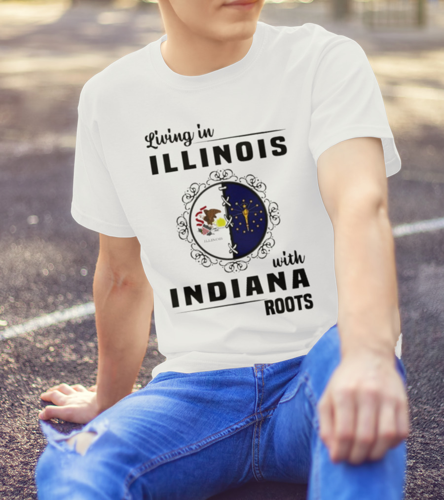 Living In Illinois With Indiana Roots Iconic State Heritage Connection T-Shirt