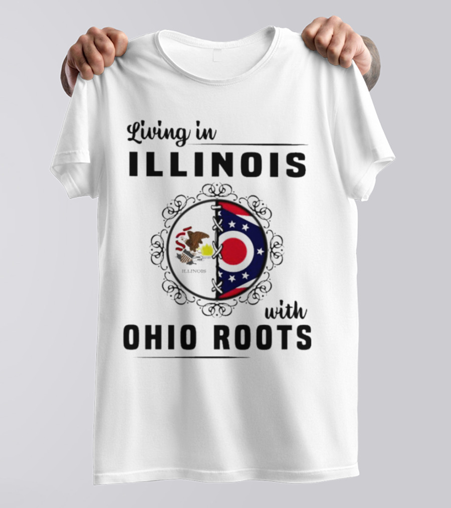 Living In Illinois With Ohio Roots Flag And Seal Fusion T-Shirt