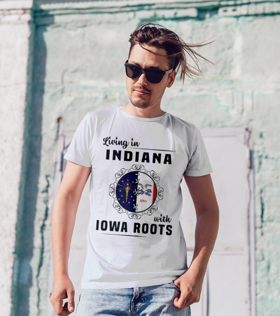 Living In Indiana With Iowa Roots Flag Emblem T-Shirt