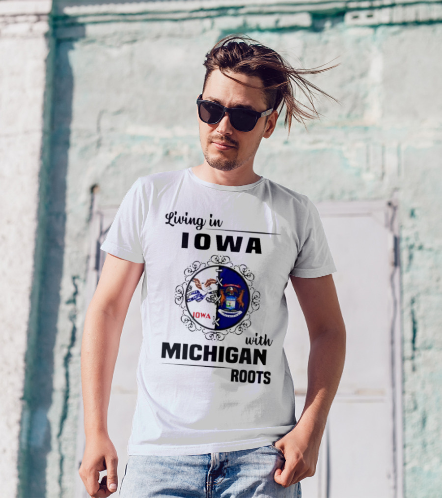 Living In Iowa With Michigan Roots State Seals T-Shirt