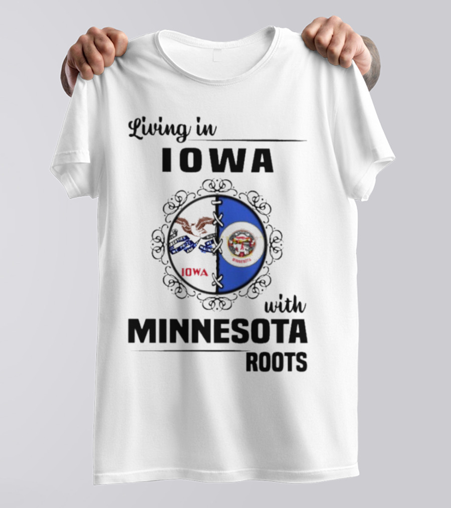 Living In Iowa With Minnesota Roots Iowa Flag Minnesota Flag Heritage Connection T-Shirt