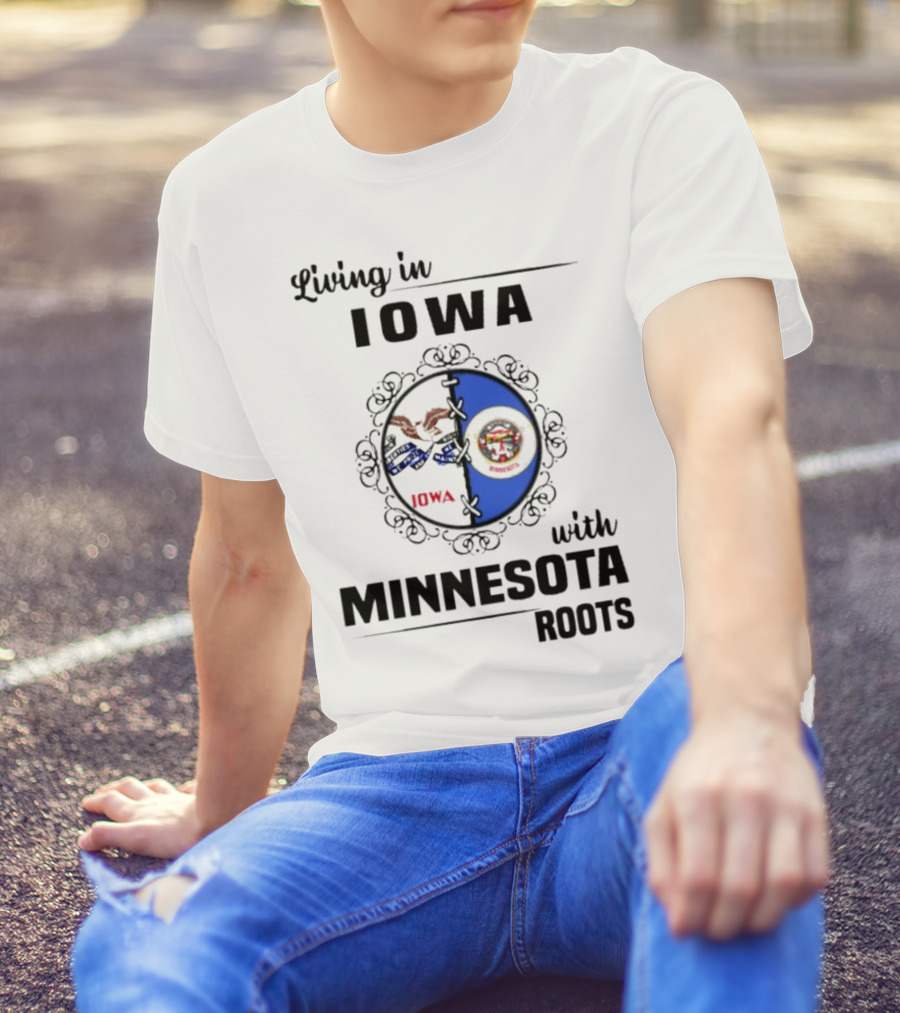 Living In Iowa With Minnesota Roots Iowa Flag Minnesota Flag Heritage Connection T-Shirt