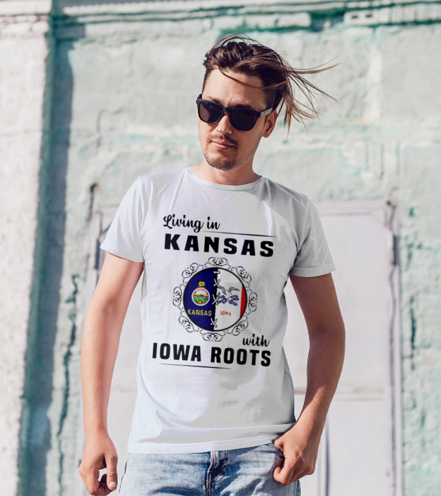 Living In Kansas Proudly Embracing Iowa Roots T-Shirt