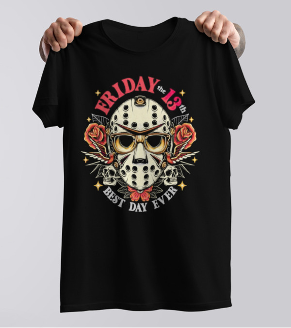 Friday The 13th Best Day Ever Jason Voorhees T-Shirt