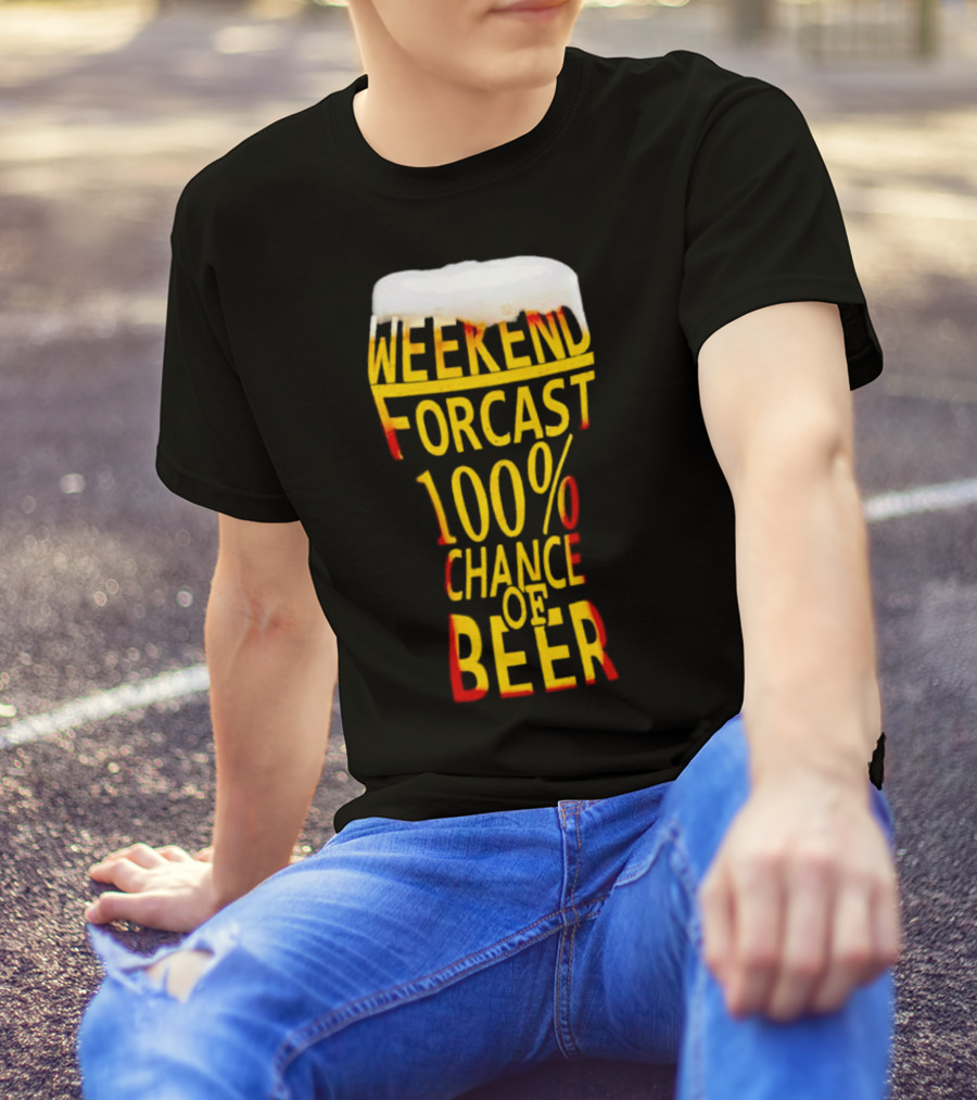 Weekend Forecast 100% Chance Of Beer Pint Glass T-Shirt