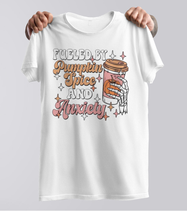 Fueled By Pumpkin Spice And Anxiety Skeleton Hand T-Shirt