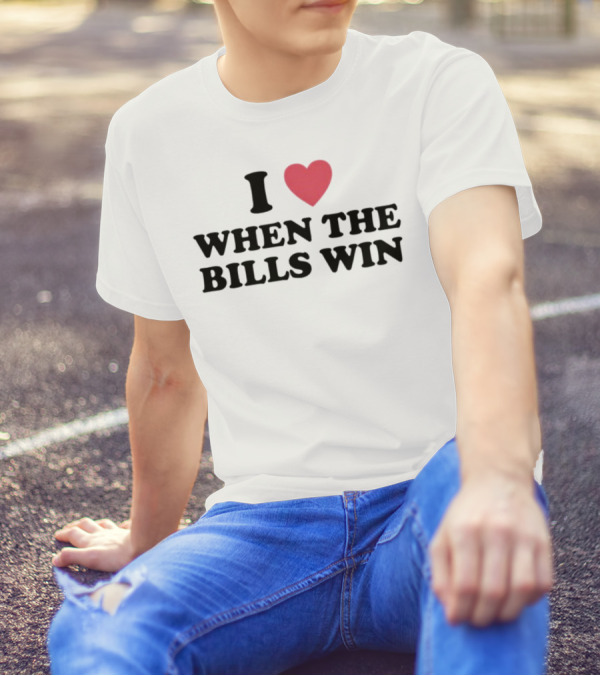 I Heart When The Bills Win T-Shirt