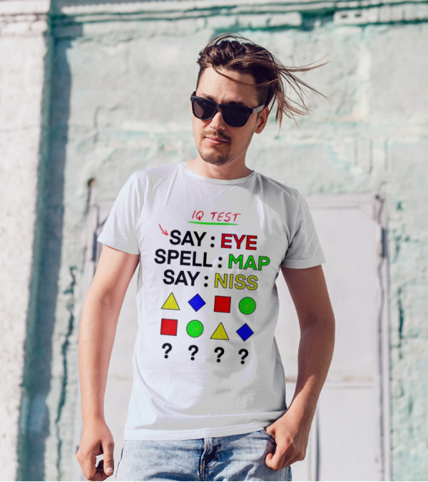 IQ Test Say Eye Spell Map Say Niss Shapes Puzzle T-Shirt