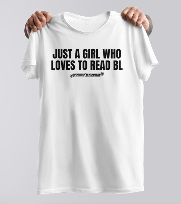 Just A Girl Who Loves To Read BL Pybbo Studios T-Shirt