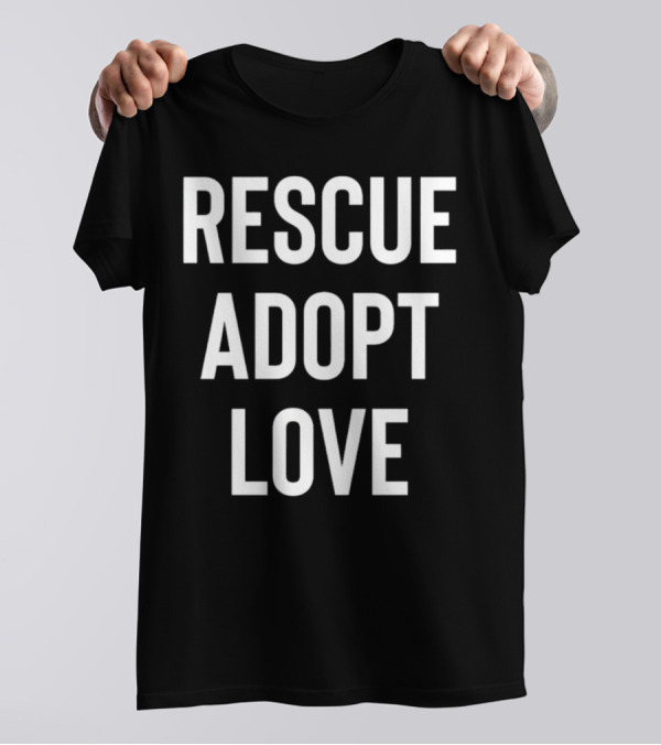 Rescue Adopt Love Animal Shelter Support T-Shirt