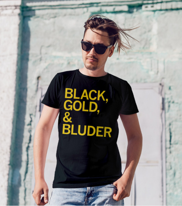 BLACK GOLD And BLUDER T-Shirt