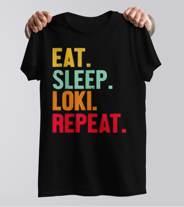 Eat Sleep Loki Repeat Marvel Fans Fandom Phrase T-Shirt