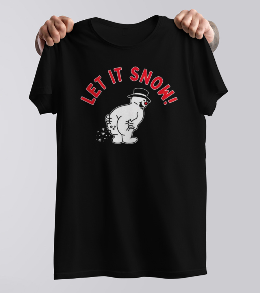 LET IT SNOW Funny Snowman Christmas Humor T-Shirt