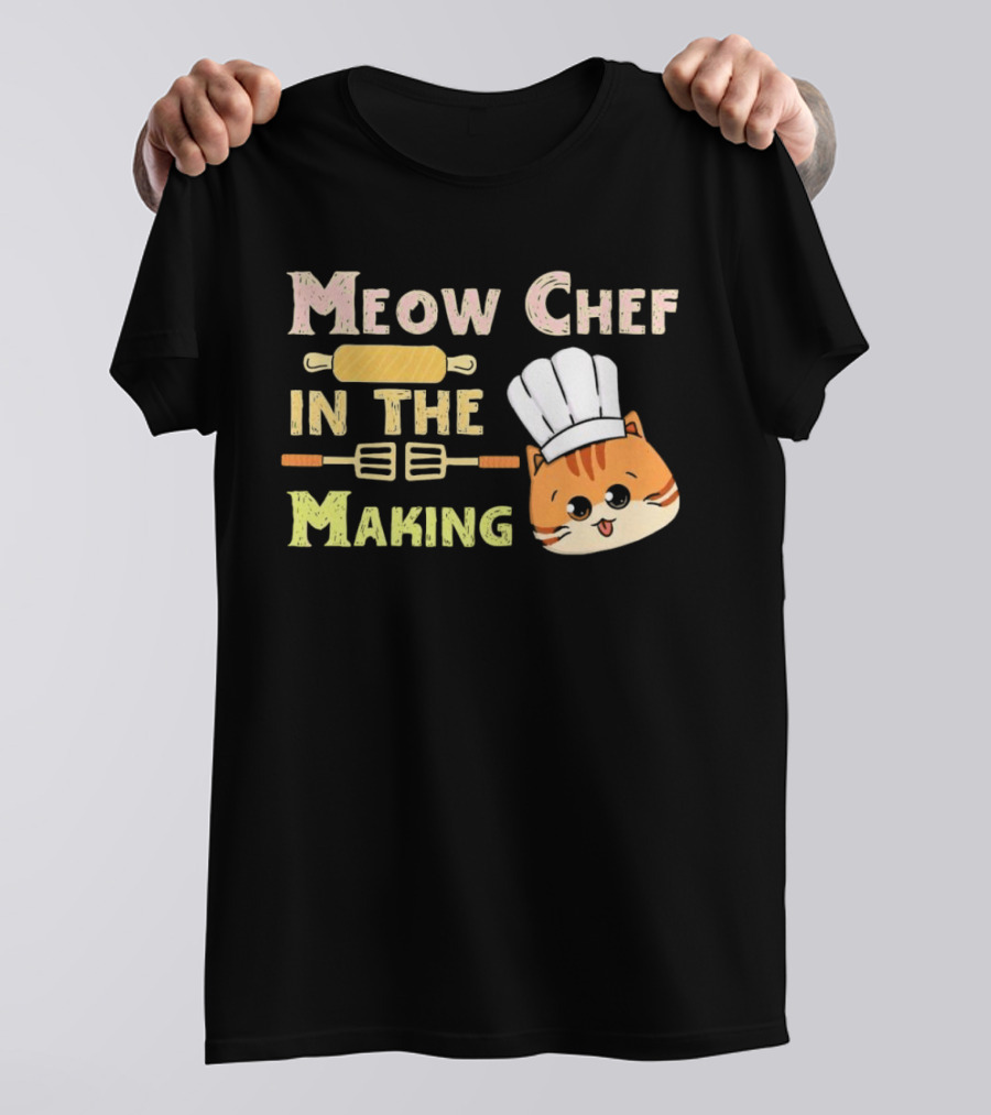 Meow Chef In The Making Rolling Pin And Whisk With Cute Cat Chef Hat T-Shirt