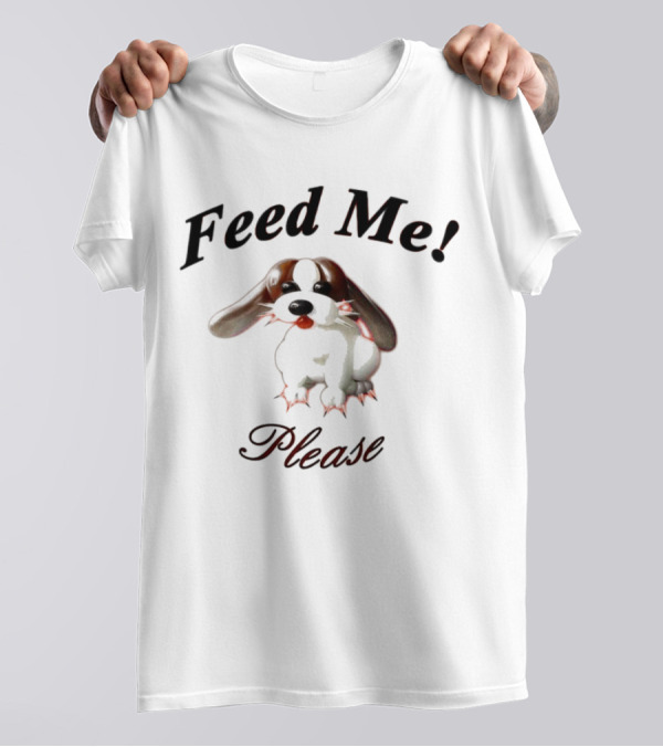 Feed Me Please Puppy T-Shirt